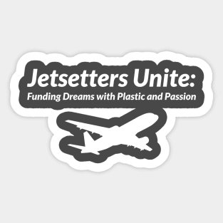 Jetsetters Unite: Funding Dreams with Plastic and Passion Credit Card Traveling Sticker